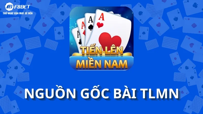 TLMN - Trò chơi đánh bài lâu đời tại Việt Nam