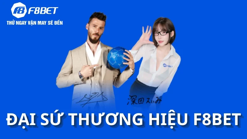 David De Gea và Eimi Fukuda - Đại Sứ Thương Hiệu F8BET